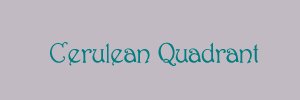 The Cerulean Quadrant